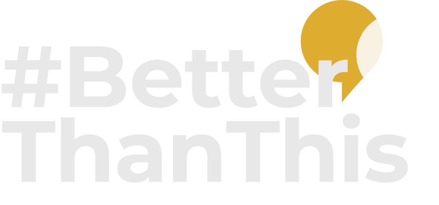 #BetterThanThis